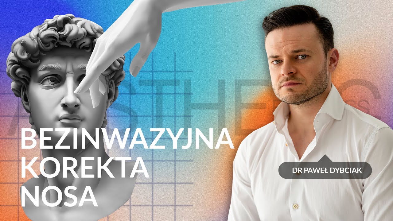 Jak bezoperacyjnie skorygować kształt nosa?  - Dr Paweł Dybciak