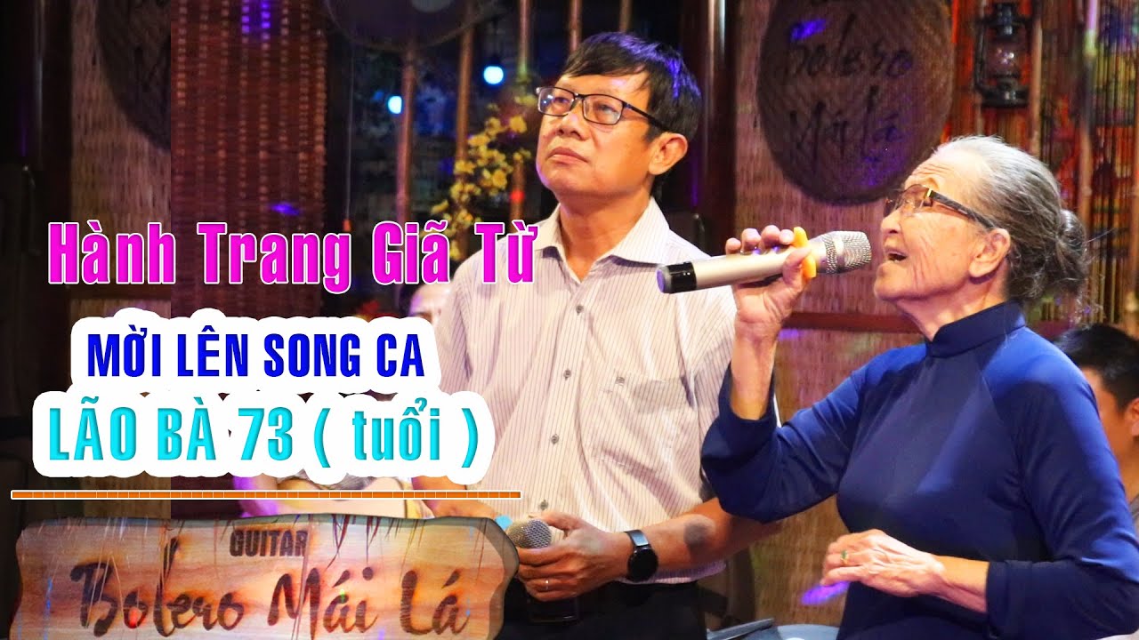 Hành Trang Giã Từ | LÃO BÀ 73( tuổi ) Được mời Song ca cùng NGƯỜI HÂM MỘ | Guitar Bolero Mái LÁ