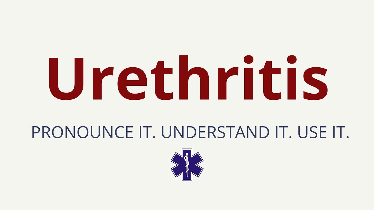 How to Pronounce Urethritis | Urethritis Pronunciation | Medical Terms