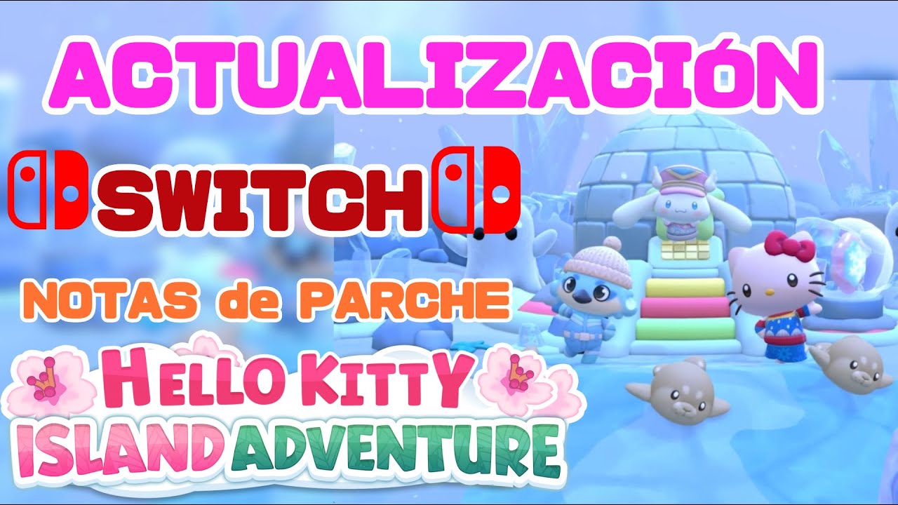 ✅ACTUALIZACIÓN SWITCH   Hello Kitty Island Adventure Español