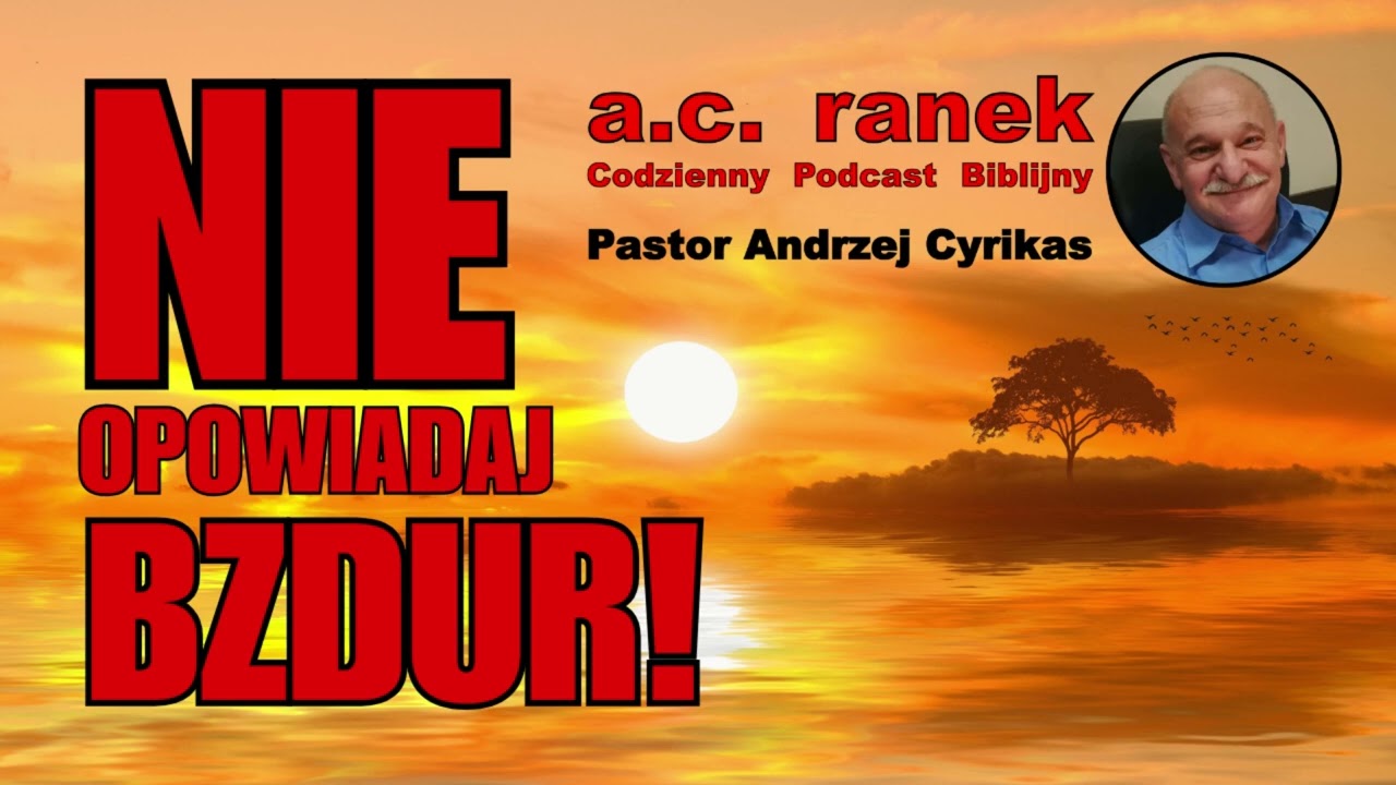 2529. Nie opowiadaj bzdur! – Pastor Andrzej Cyrikas #chwe #andrzejcyrikas