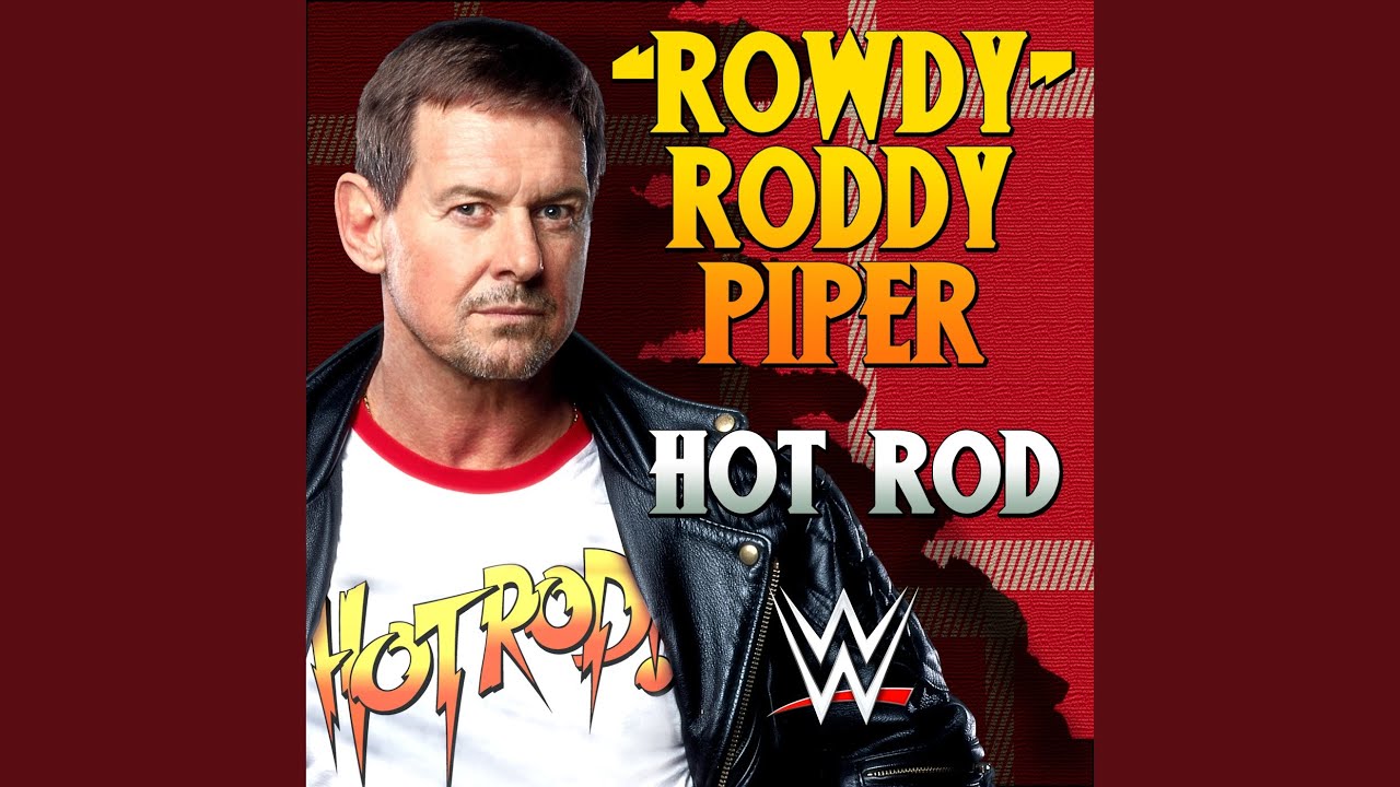 WWE: Hot Rod ("Rowdy" Roddy Piper)