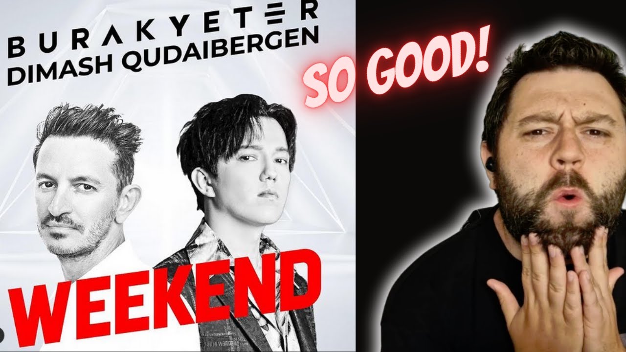 Burak Yeter & Dimash Kudaibergen - Weekend | REACTION