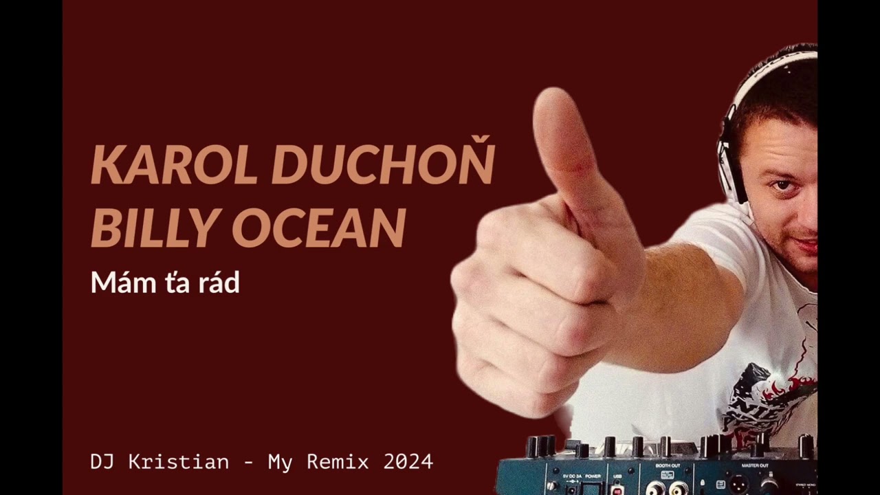 Billy Ocean & Karol Duchon - Mam ta rad / DJ Kristian REMIX