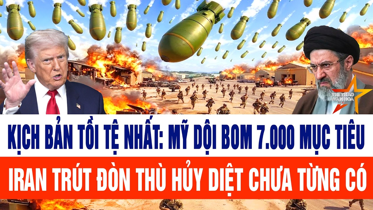 Kịch bản tồi tệ nhất: Mỹ dội bom 7.000 mục tiêu, Iran trút đòn thù hủy diệt chưa từng có