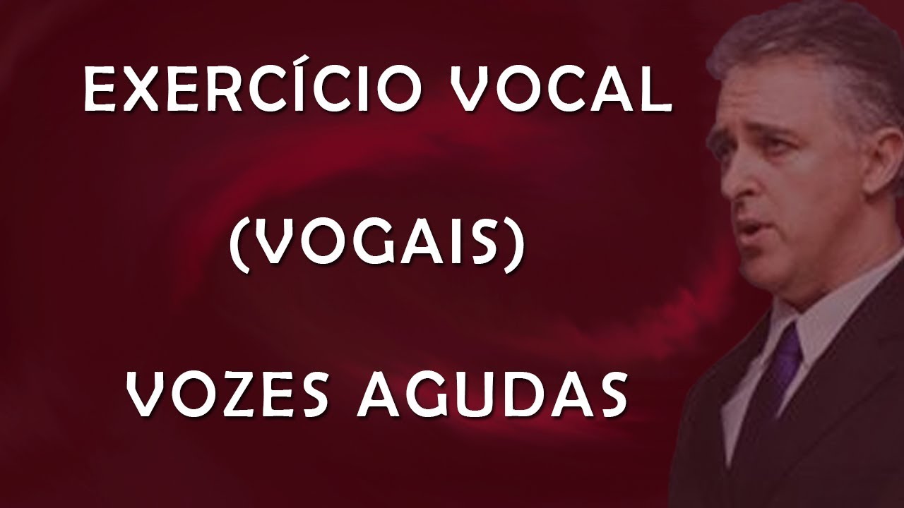 Treinamento B&aacute;sico VOGAIS para VOZES AGUDAS (Tenor e Soprano)