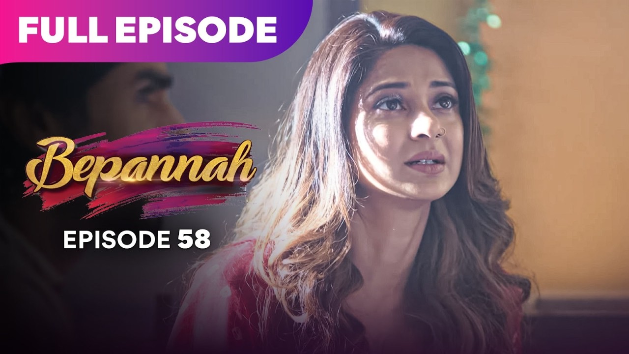Bepannaah Drama Serial | Full Episode 58 | Jennifer Winget  Harshad Chopda | Best Drama 2026