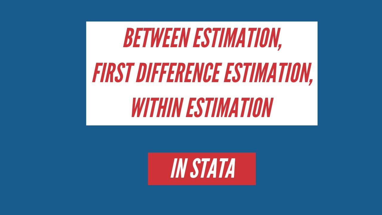 Between, First Difference and Within Estimation in Stata