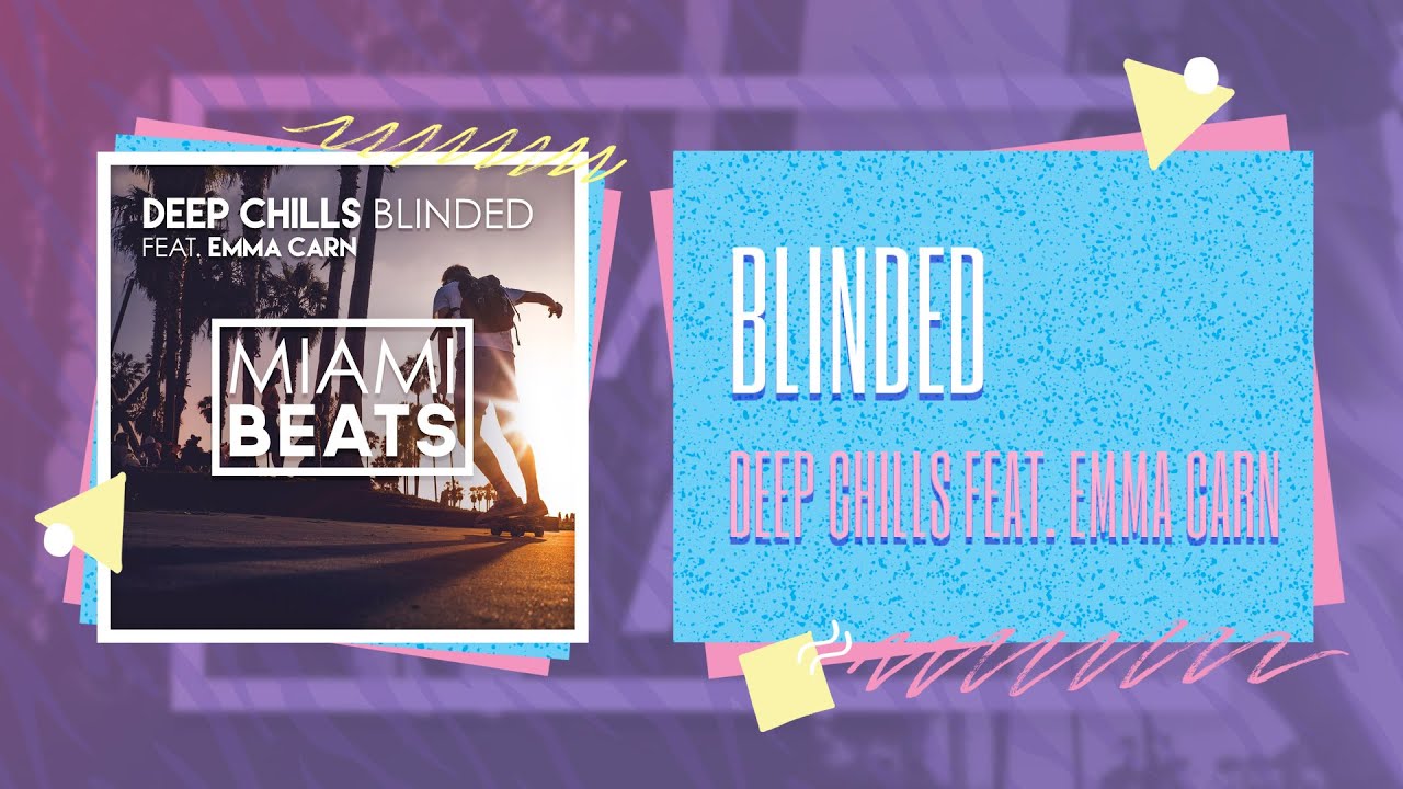 Deep Chills feat. Emma Carn - Blinded