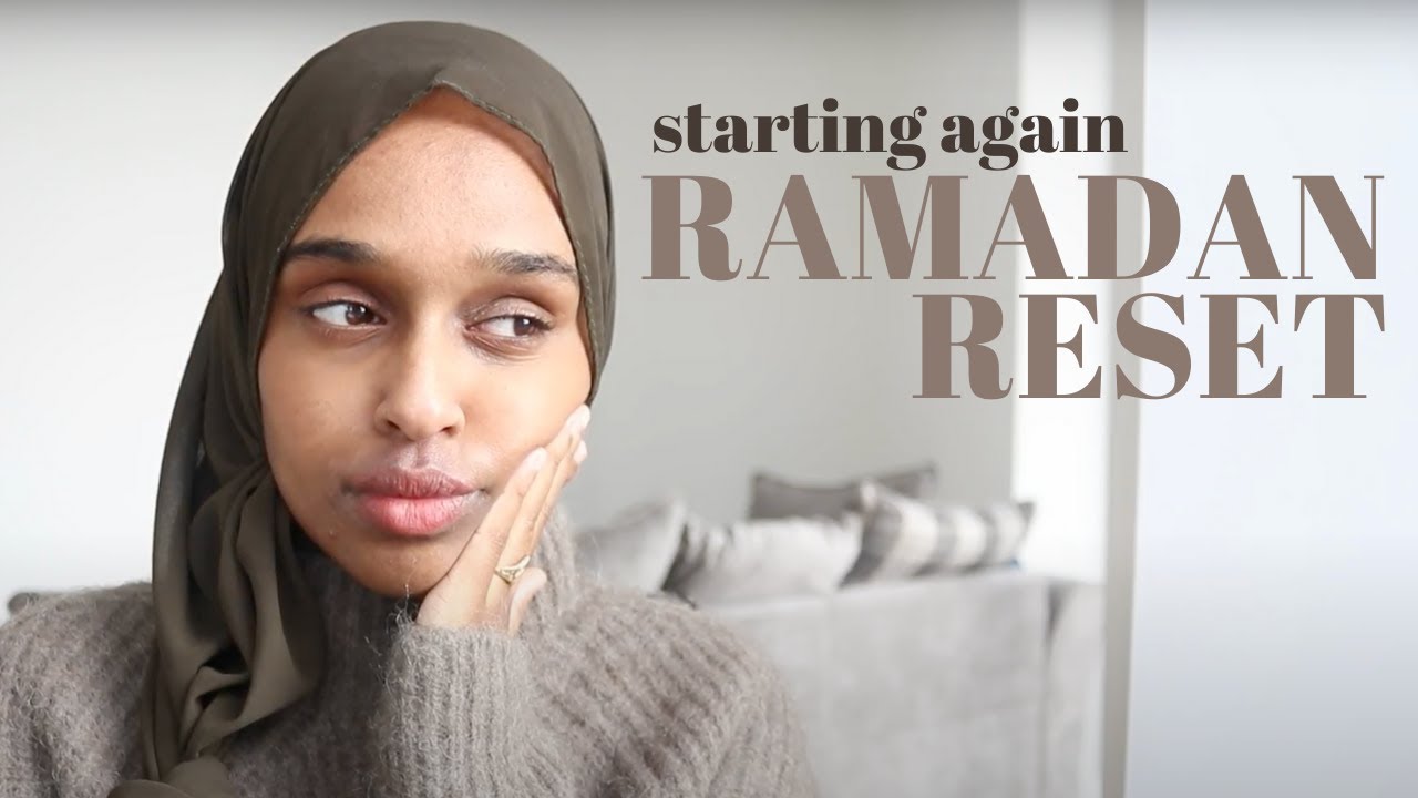 First Week Didn't Go To Plan? | How To Reset During Ramadan | Getting Over A Ramadan Slump