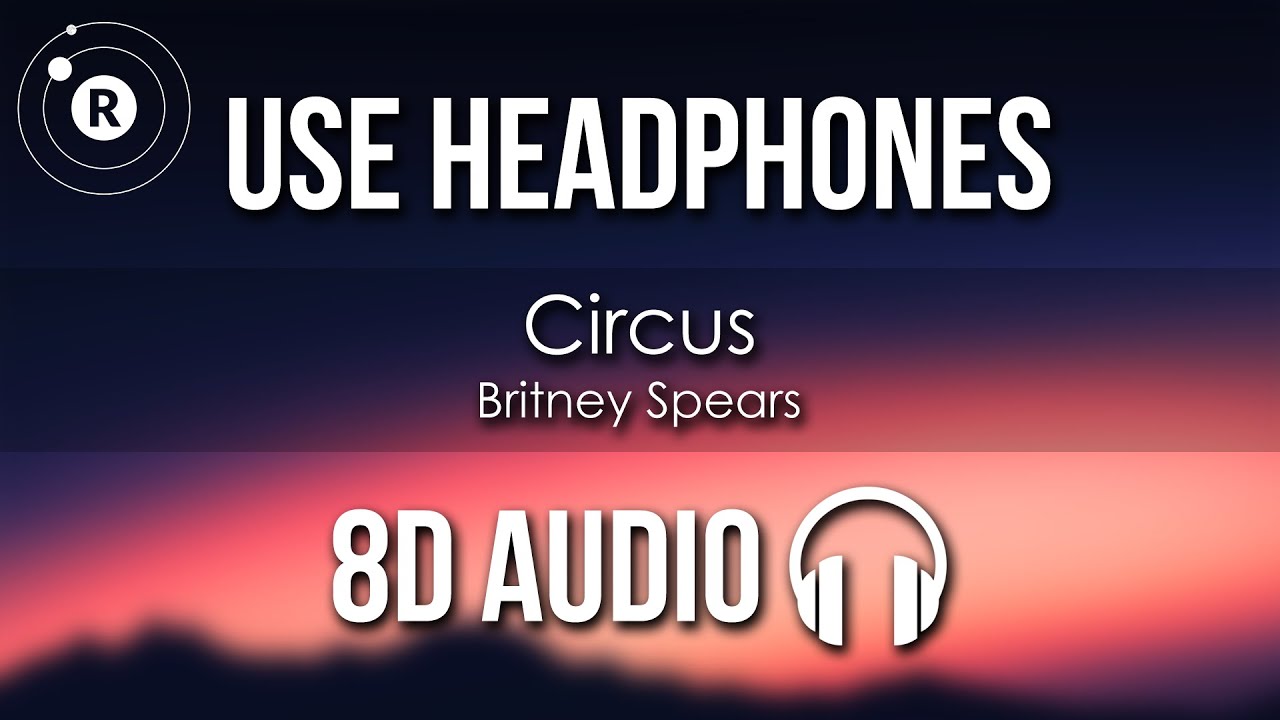 Britney Spears - Circus (8D AUDIO)