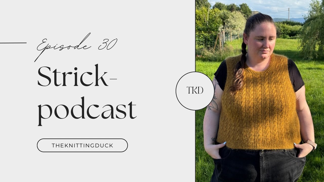 Strickpodcast Episode 30 Ginger Vest, Joplin Shirt und viel eigenes