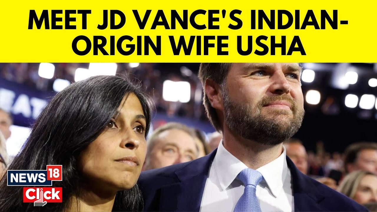 US Elections 2024 | Meet JD Vance's Indian Origin Wife Usha Chilukuri Vance | US News | N18G
