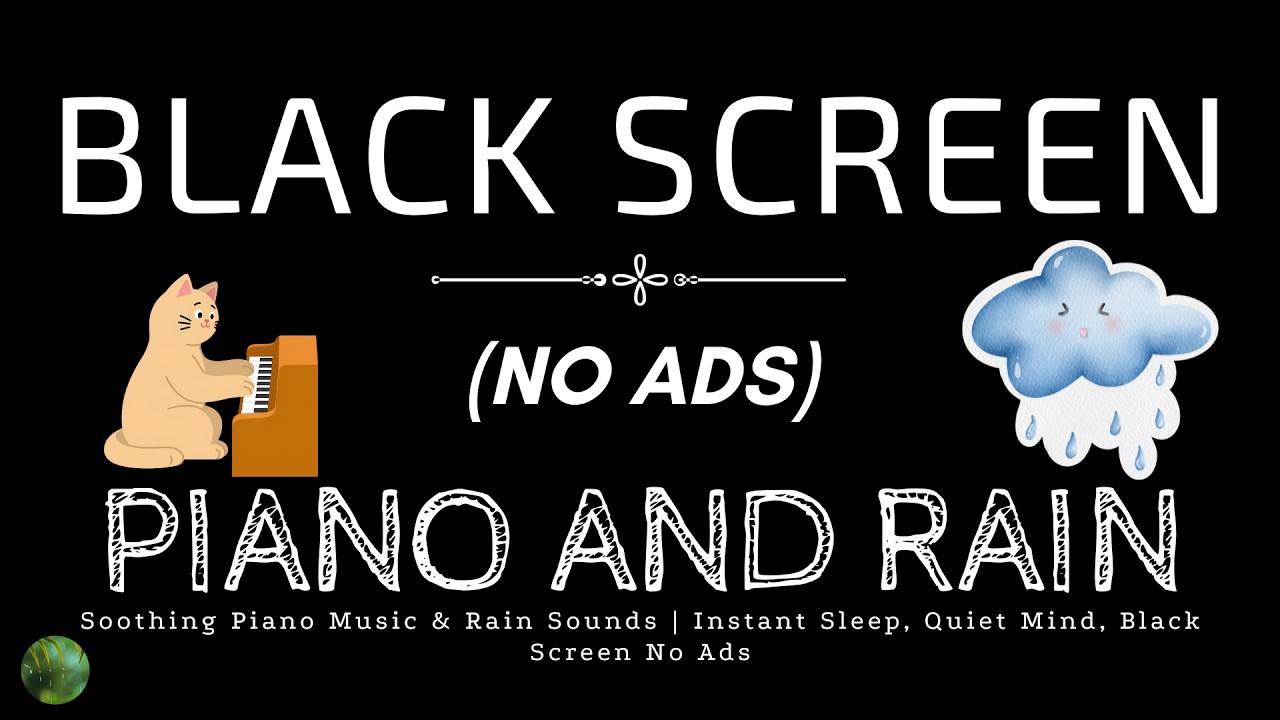 Soothing Piano Music & Rain Sounds | Instant Sleep, Quiet Mind, Black Screen No Ads
