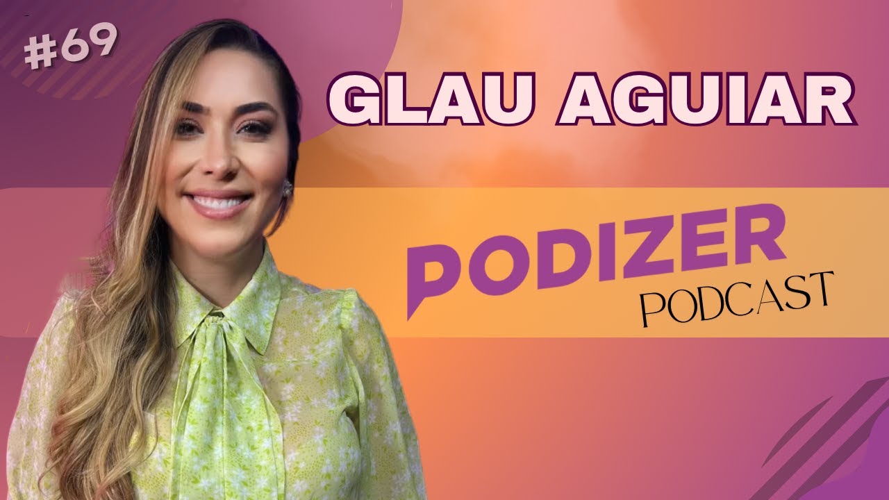 GLAU AGUIAR - PODIZER #69