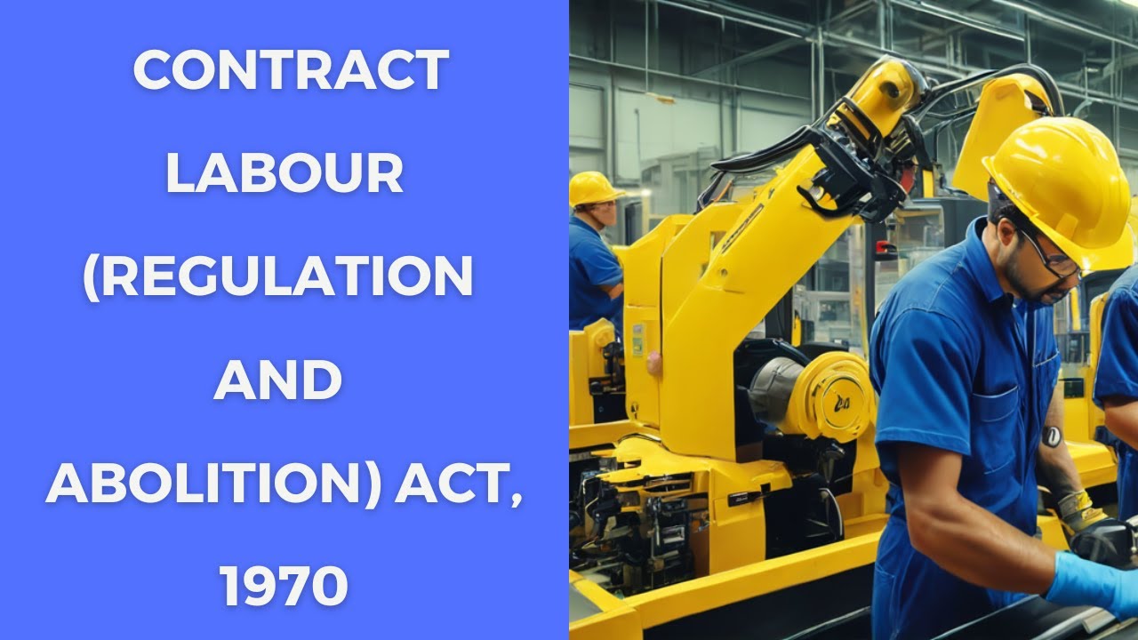 CONTRACT LABOUR (REGULATION AND ABOLITION) ACT, 1970