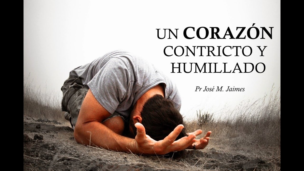 UN CORAZON CONTRICTO Y HUMILLADO - PASTOR JOSE MANUEL JAIMES -PREDICAS CRISTIANAS 2021