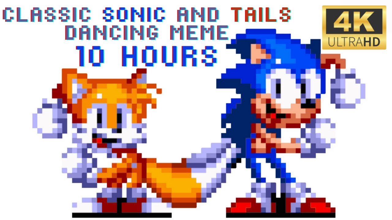 Classic Sonic and Tails Dancing Meme 10 Hours