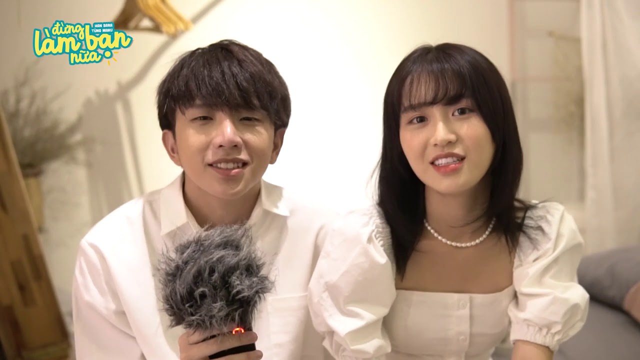 Đừng Làm Bạn Nữa - BTS | Hậu trường cảnh khoá môi 1 phút của Han Sara và Tùng Maru