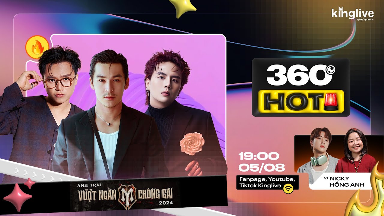360HOT - Các bạn đã sẵn sàng gặp gỡ Duy Khánh, Thiên Minh và Bùi Công Nam chưa nè 🥰.