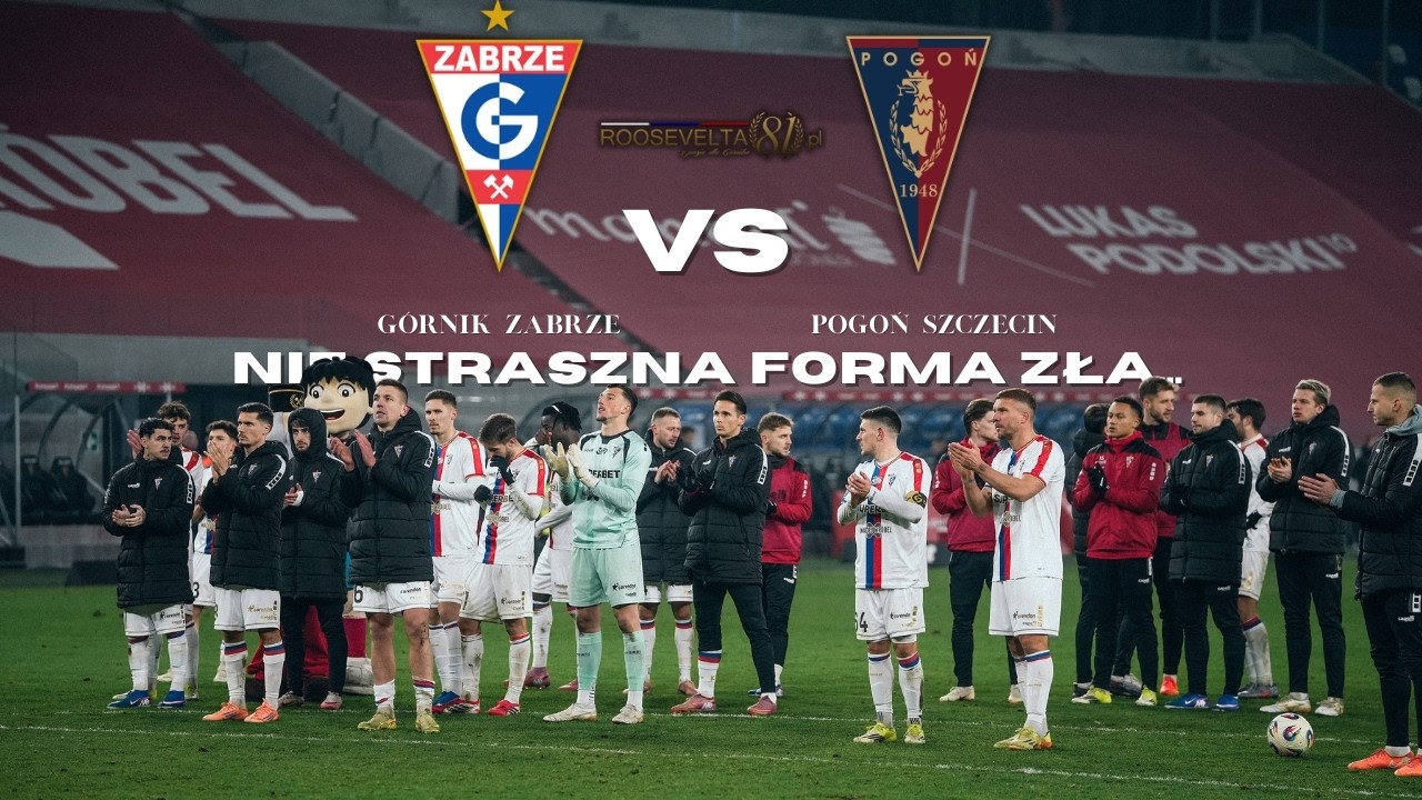 Nie straszna forma zła... Kulisy meczu Górnik Zabrze vs Pogoń Szczecin z perspektywy murawy.