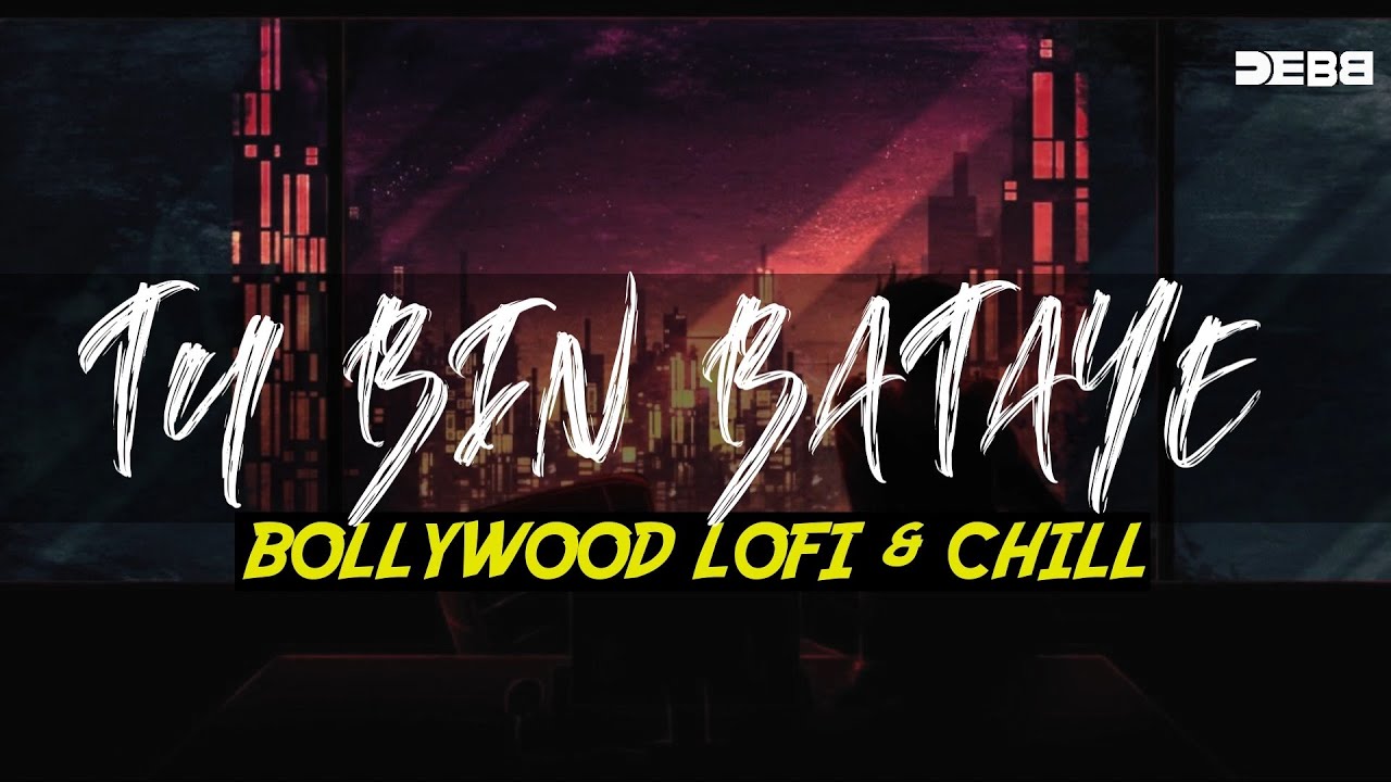 Tu Bin Bataye ( Debb Remix ) | Bollywood LoFi & Chill | A.R. Rahman | Rang De Basanti