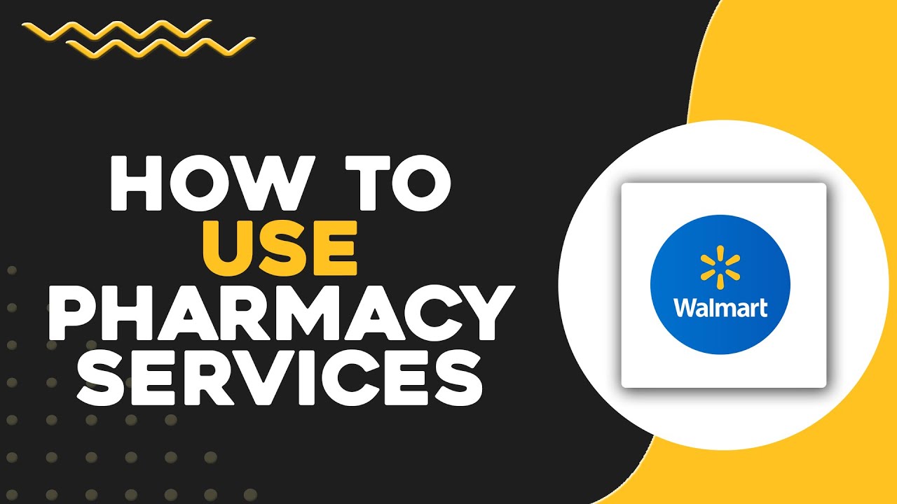 How to Use Walmart&rsquo;s Pharmacy Services (Quick & Easy)