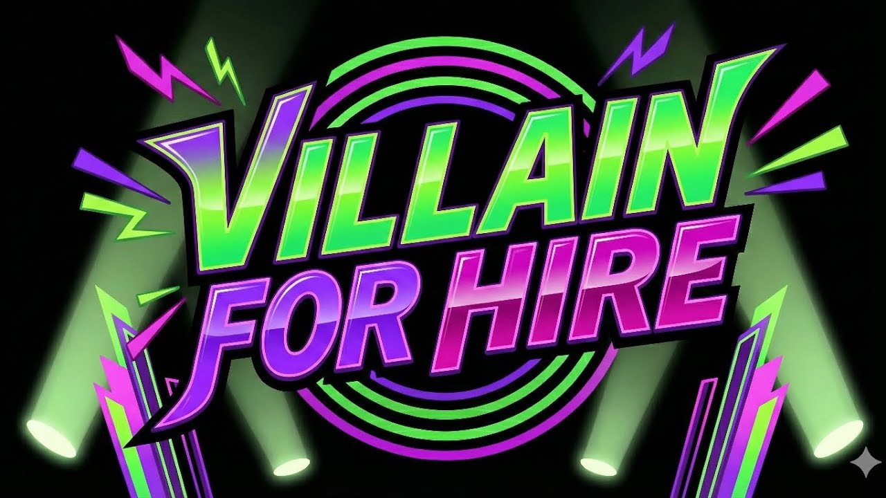Villain For Hire | Villain Song