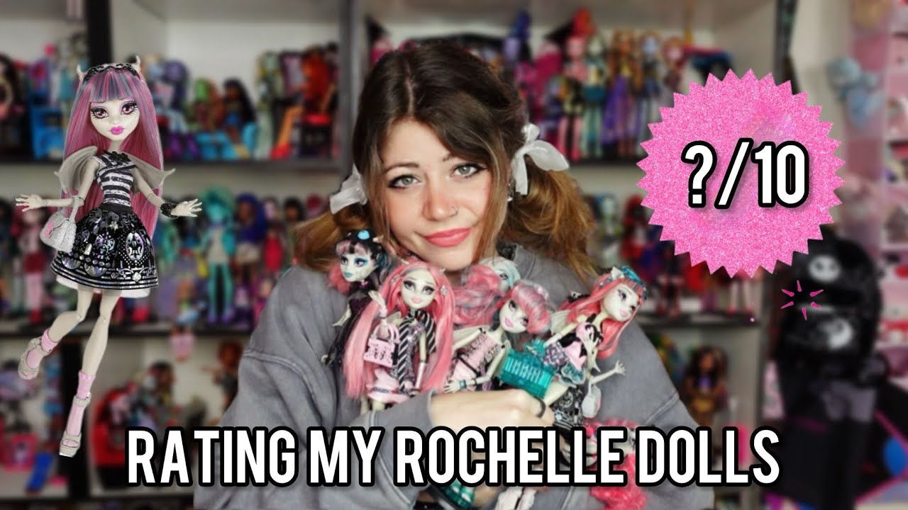 Rating ALL my Rochelle dolls...