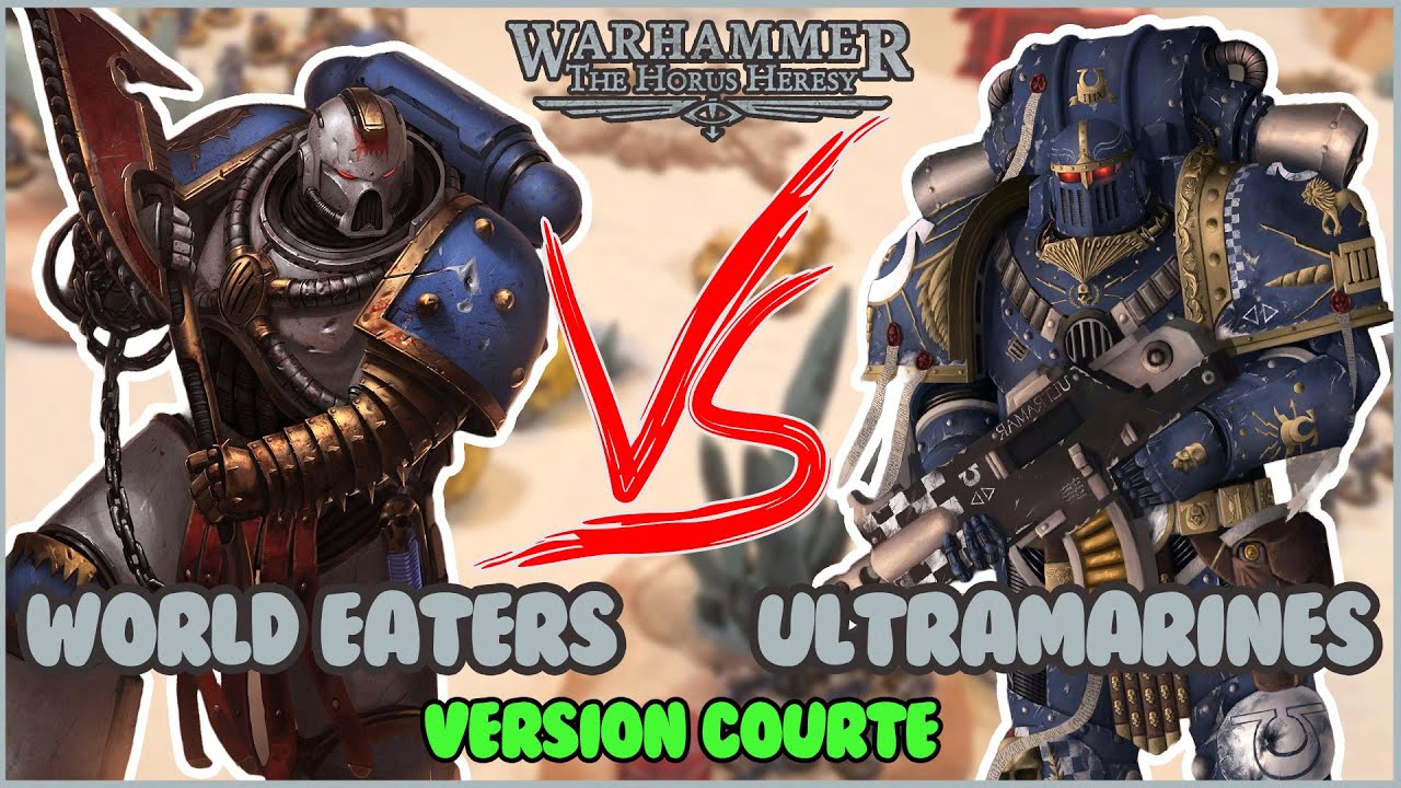 WORLD EATERS vs ULTRAMARINES (version courte) : Rapport de Bataille Warhammer Horus Heresy (FR)