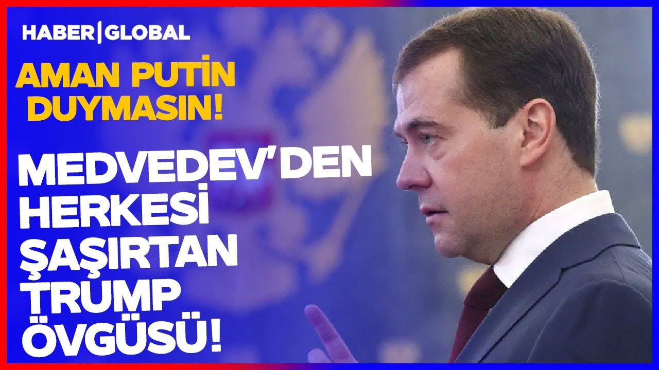 Medvedev Herkesi Şaşırttı! Aman Putin Duymasın! Trump'a Övgü Dolu Sözler...