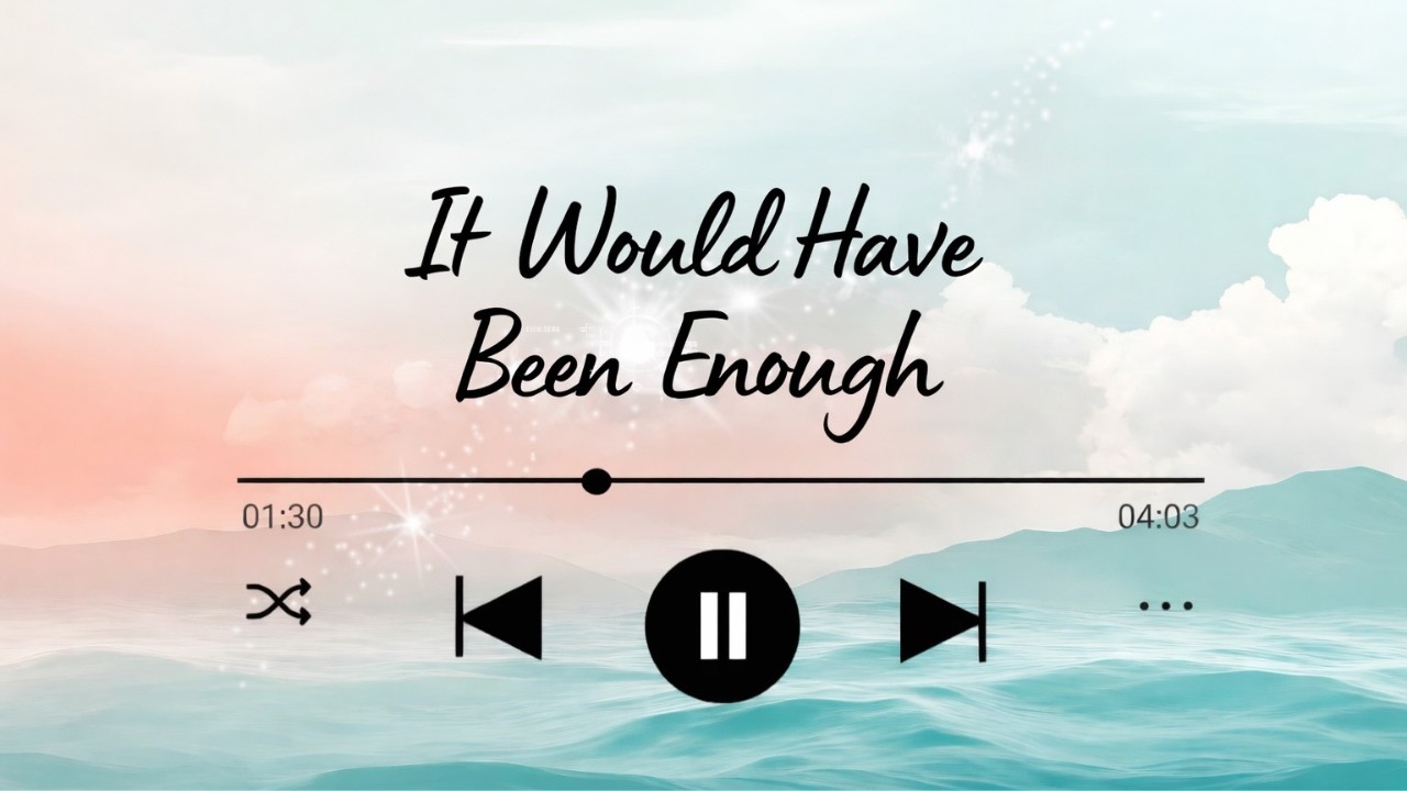 It Would Have Been Enough | Official Gospel Music Video