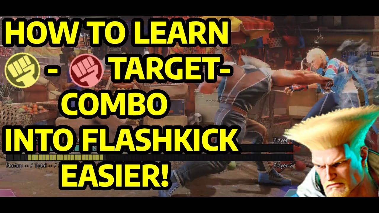 *OLD GUIDE* SF6 GUILE GUIDE: HOW TO LEARN MP-HP TARGET-COMBO INTO FLASHKICK EASIER