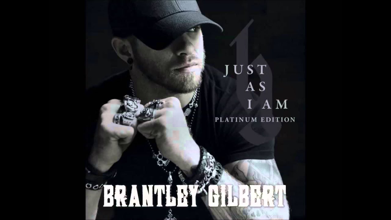 Brantley Gilbert   Just As I Am