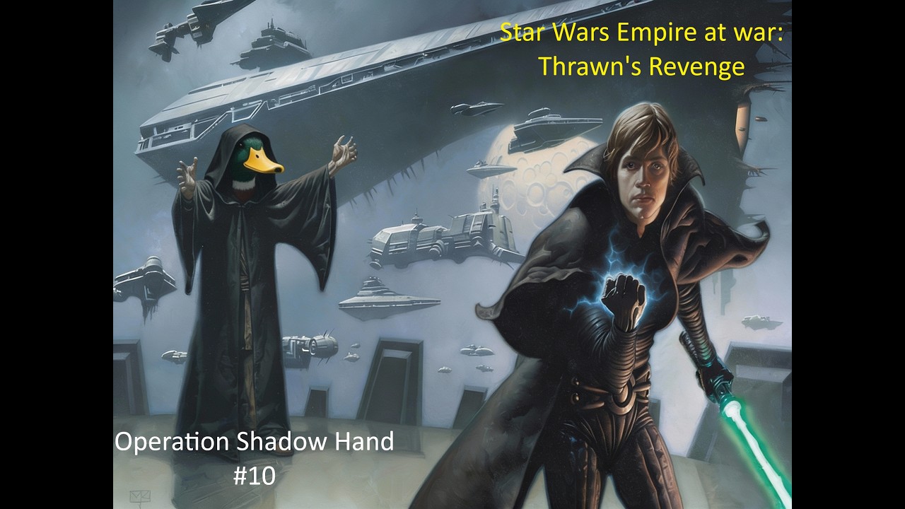 Star Wars Empire at War Expanded: Thrawn's Revenge - Operation Shadow Hand #10