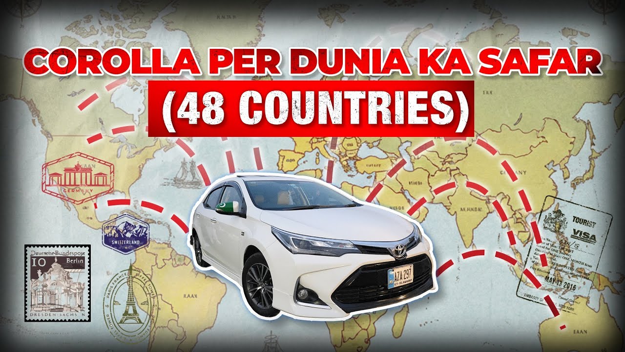 Toyota Corolla Road Trip to 48 Countries - Watch the journey from Pakistan to London!