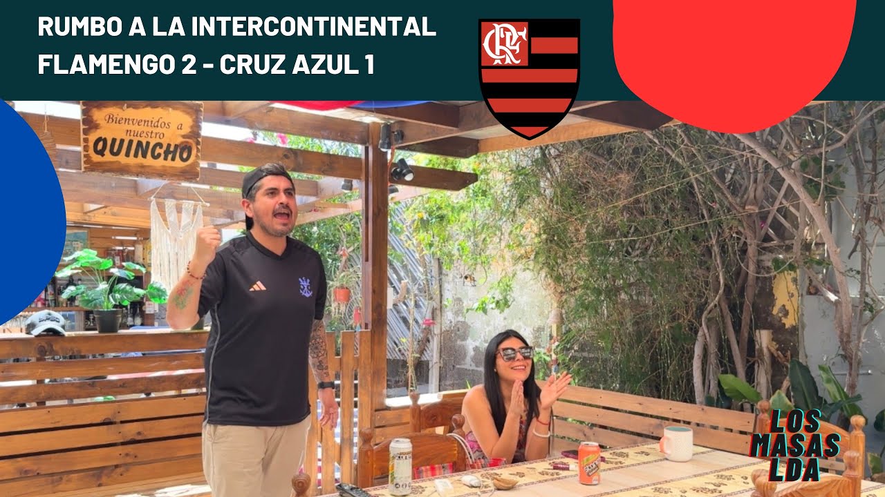 REACCIÓN FLAMENGO VS CRUZ AZUL 2-1 | RUMBO A LA INTERCONTINENTAL | DERBY DE LAS AMERICAS