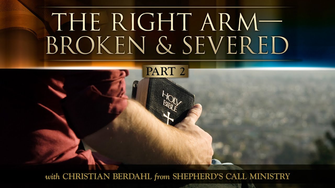 The Right Arm—Broken and Severed, Part 2 - Christian Berdahl