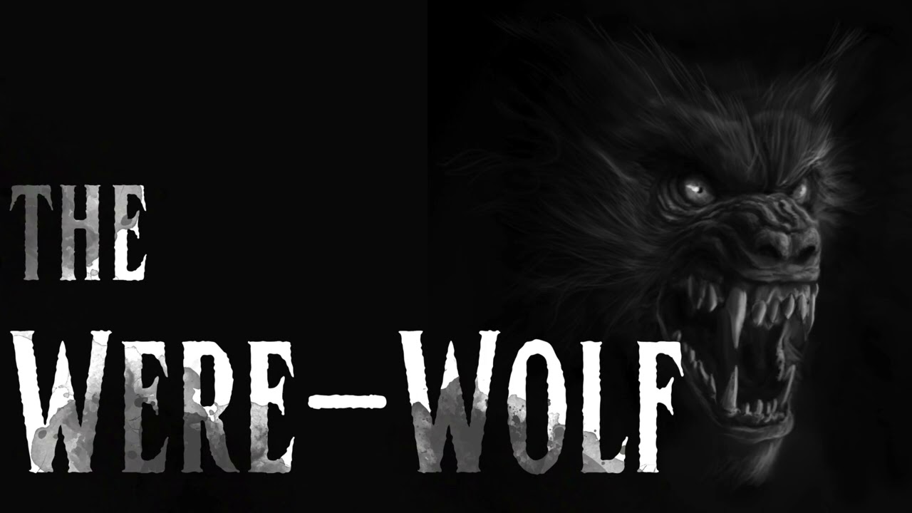 The Were-Wolf [Dark/Horror] (Audio Drama)
