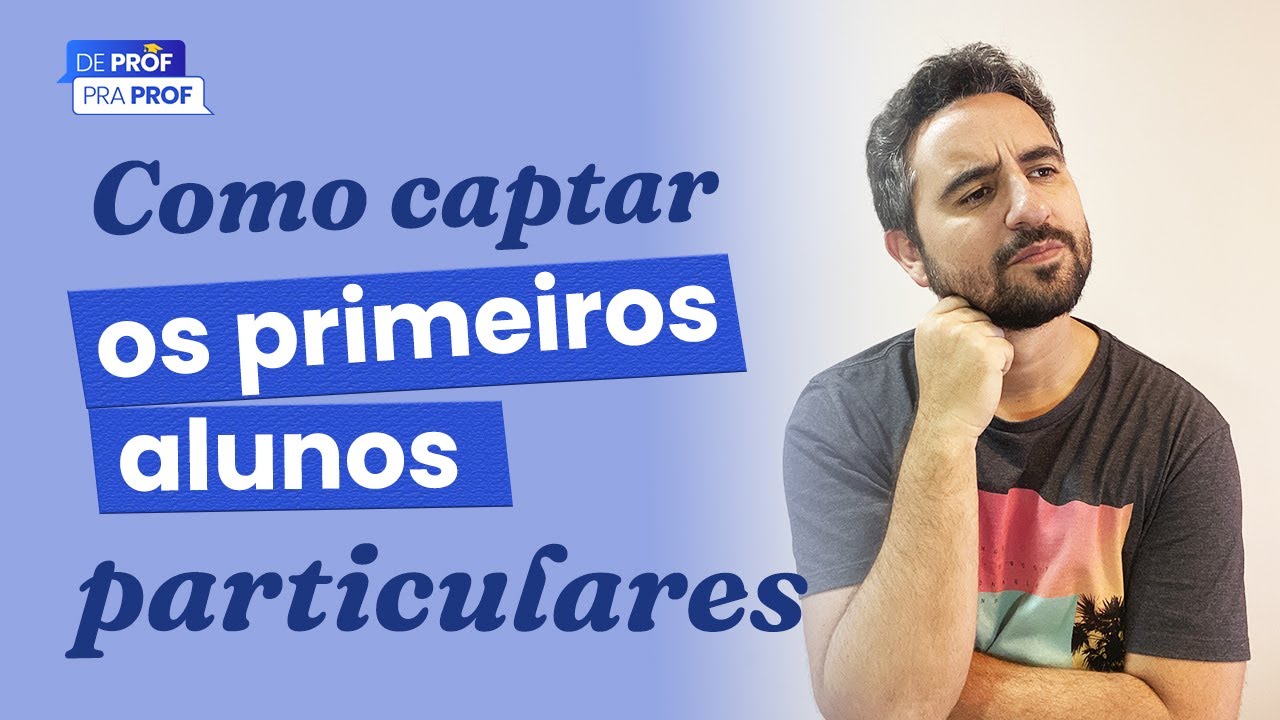 🔴 COMO CAPTAR OS PRIMEIROS ALUNOS PARTICULARES | Professores Particulares 😊✅💻