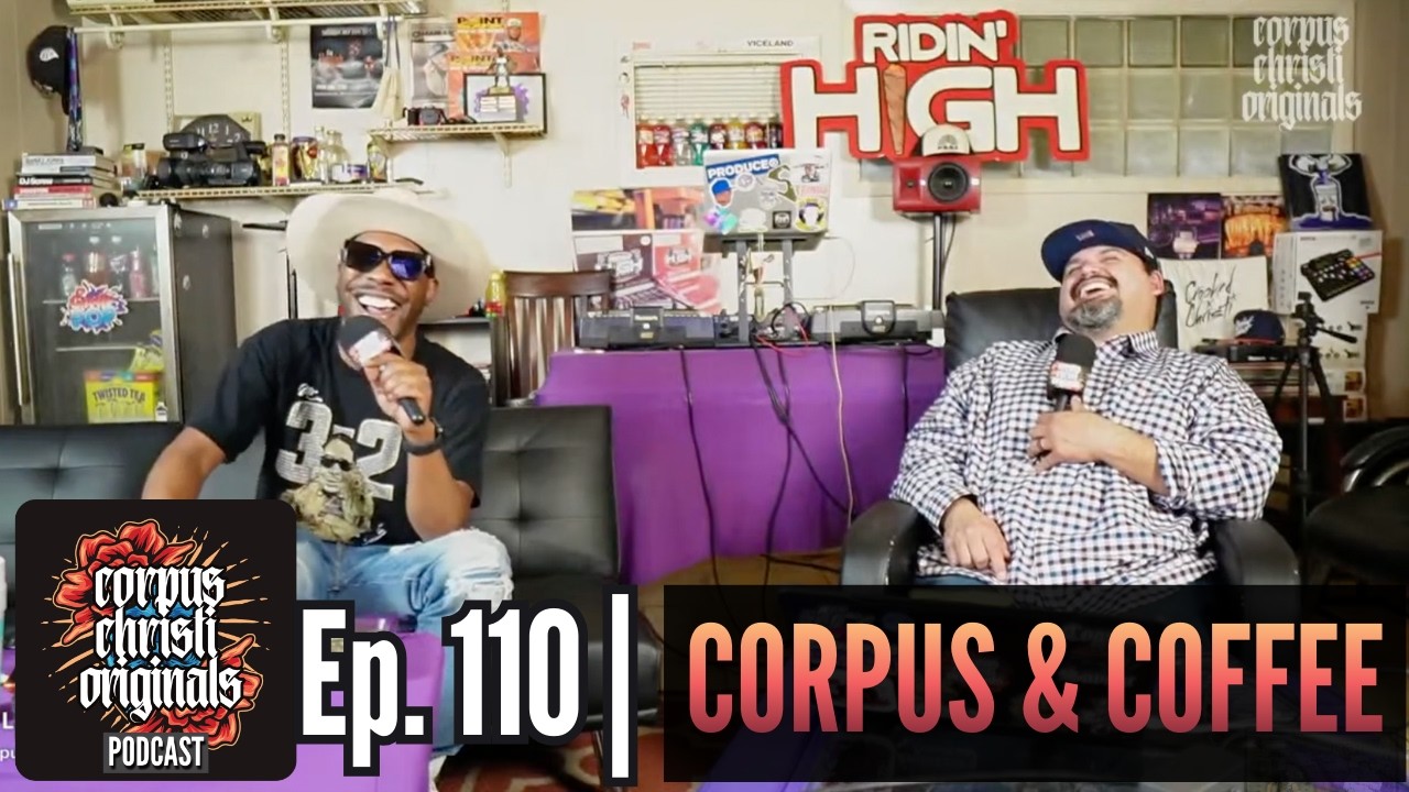 EP110: Corpus & Coffee | Dj Lil King of Ridin' High Podcast