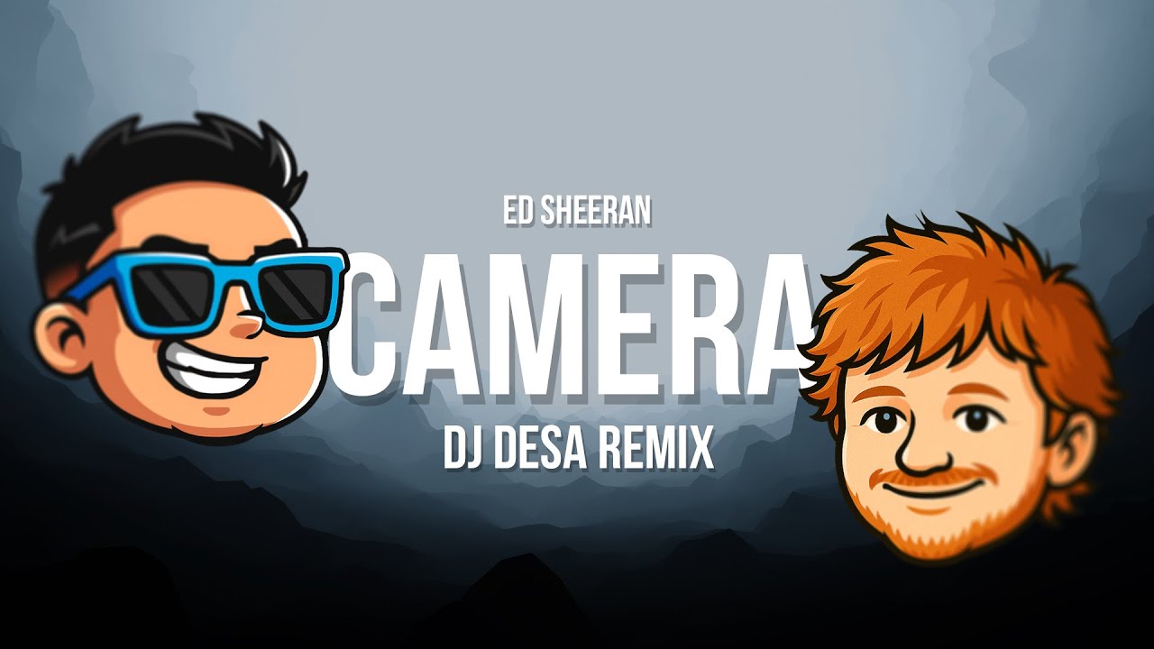 CAMERA (DJ DESA REMIX)