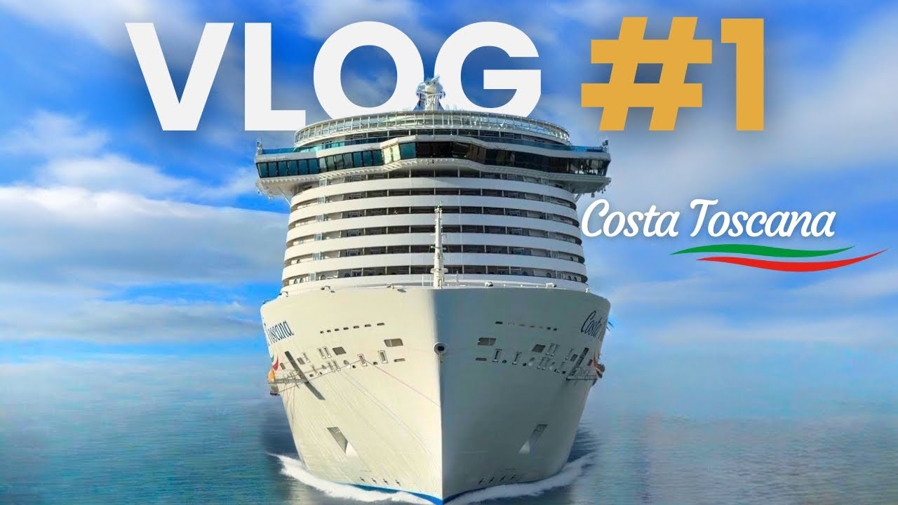 VLOG CROISIÈRE COSTA TOSCANA #1