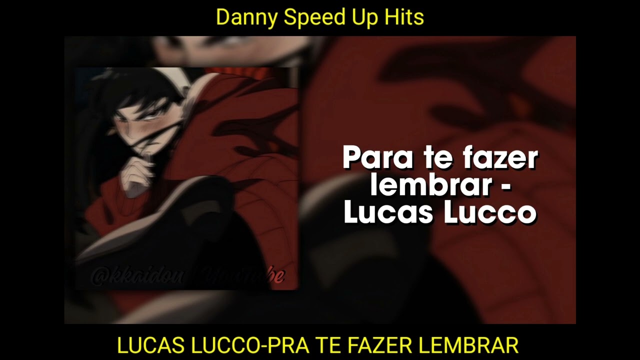 LUCAS LUCCO-PRA TE FAZER LEMBRAR(SPEED UP)⚡🇧🇷