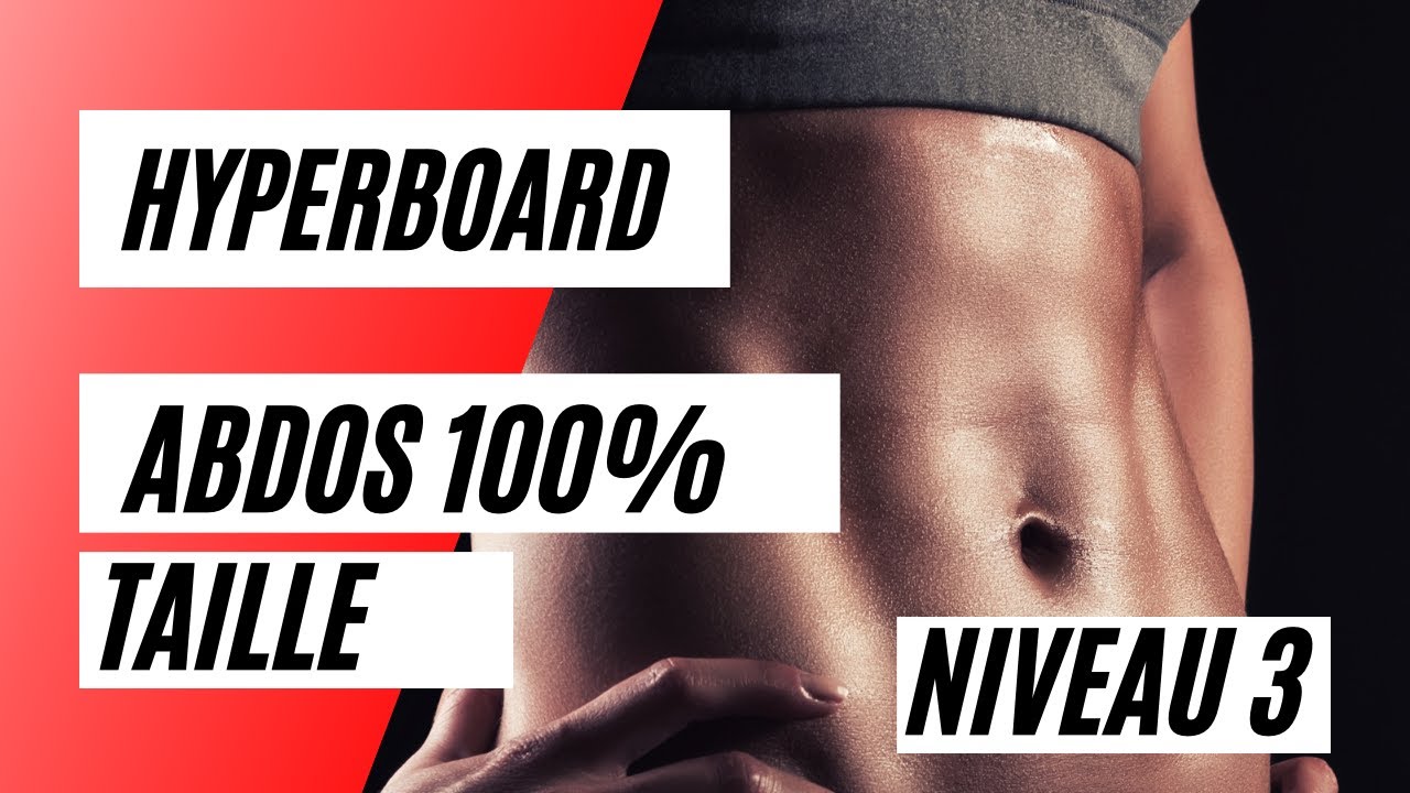 Entra&icirc;nement Abdos 100% Taille Niveau 3 en 10 Minutes avec l'Hyperboard | Fractionn&eacute; Ultra Efficace