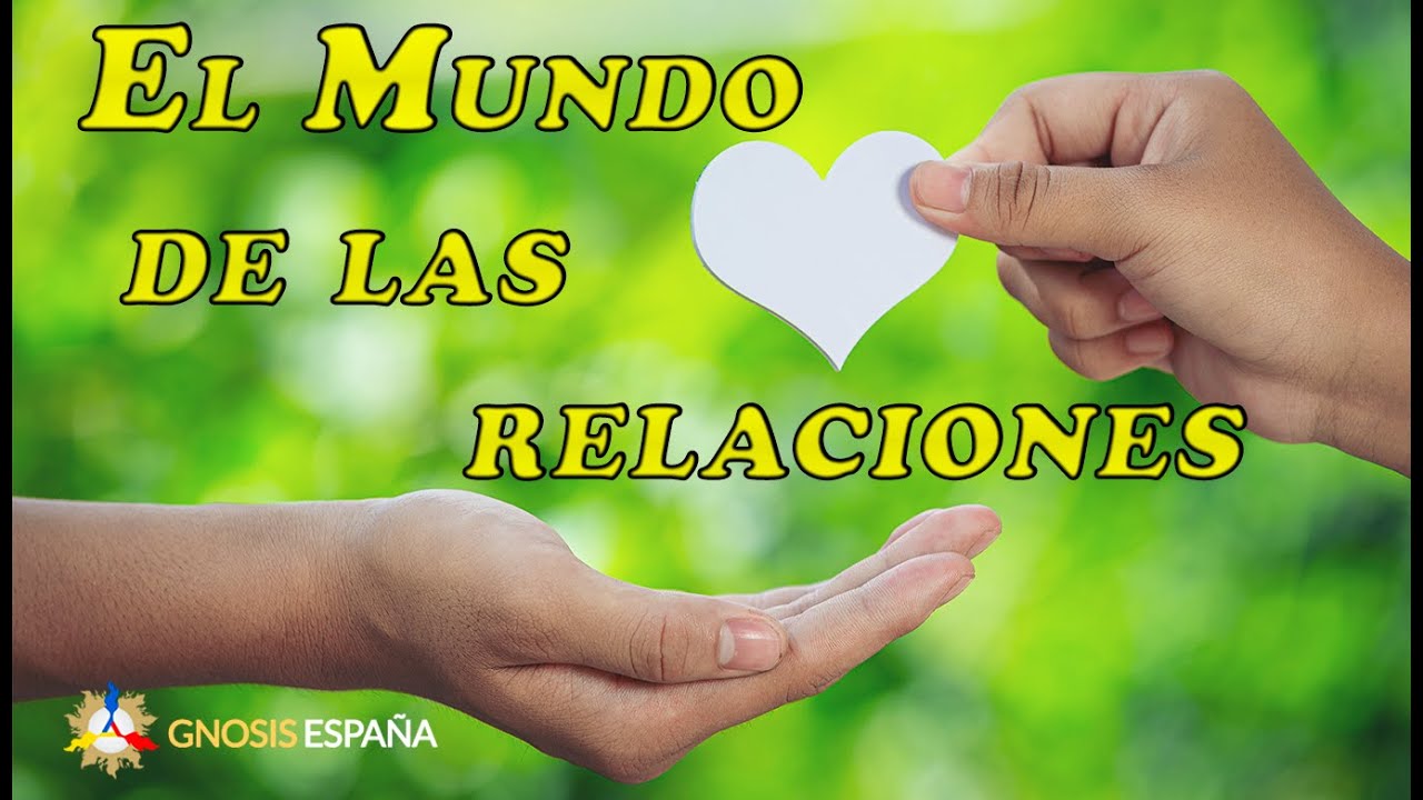 Clase 7: El Mundo de las Relaciones // Gnosis-España