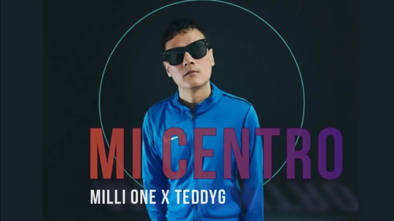 Mi centro - Milli One x TeddyG