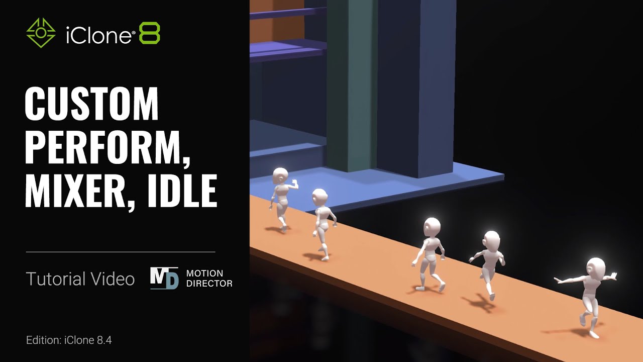 What's New in Motion Director: Custom Perform, Mixer, Idle | iClone 8 Tutorial