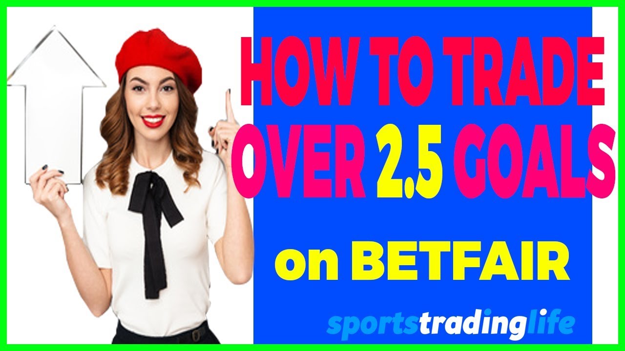 [REVEALED] How To Trade Over 2.5 Goals On Betfair Profitably