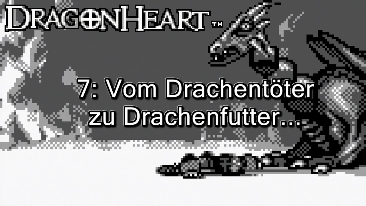 Dragonheart #7 - Vom Drachentöter zu Drachenfutter... | Deutsch | Game Boy | Jan